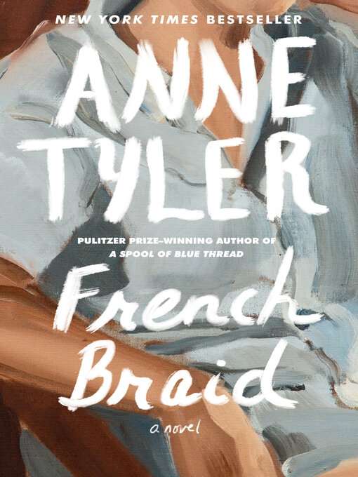 Title details for French Braid by Anne Tyler - Wait list
